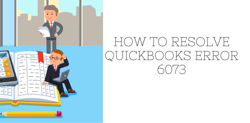 How To Resolve QuickBooks error 6073