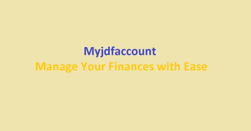 Myjdfaccount – Manage Your Finances with Ease