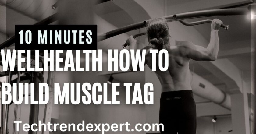 Wellhealth How To Build Muscle Tag 